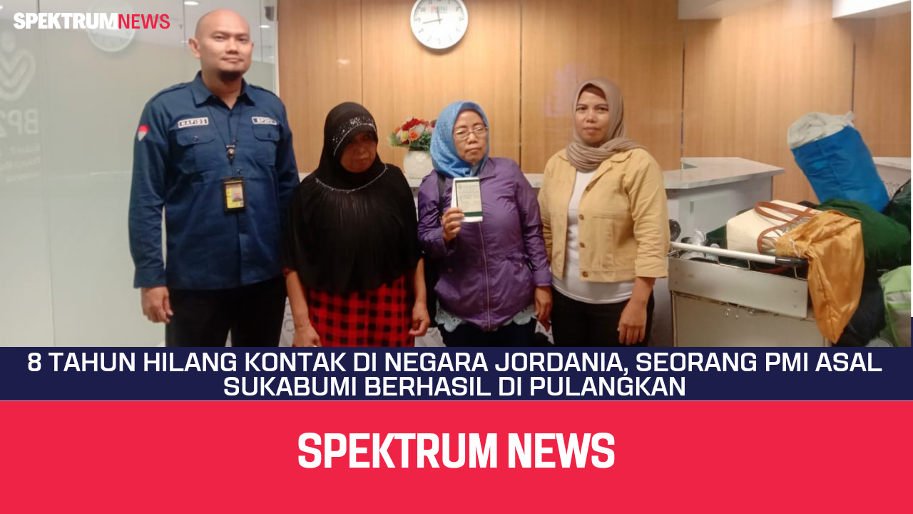 8 Tahun Hilang Kontak Di Negara Yordania, Seorang PMI Asal Sukabumi Berhasil Dipulangkan