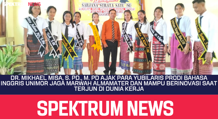 Dr. Mikhael Misa, S. Pd., M. Pd Ajak Para Yubilaris Prodi Bahasa Inggris UNIMOR Untuk Jaga Marwah Almamater Dan Mampu Berinovasi Saat Terjun Di Dunia 