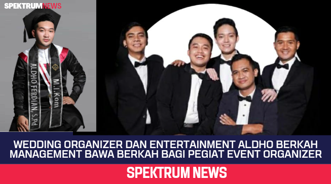 Wedding Organizer dan Entertainment Aldho Berkah Management Bawa Berkah Bagi Pegiat Event Organizer