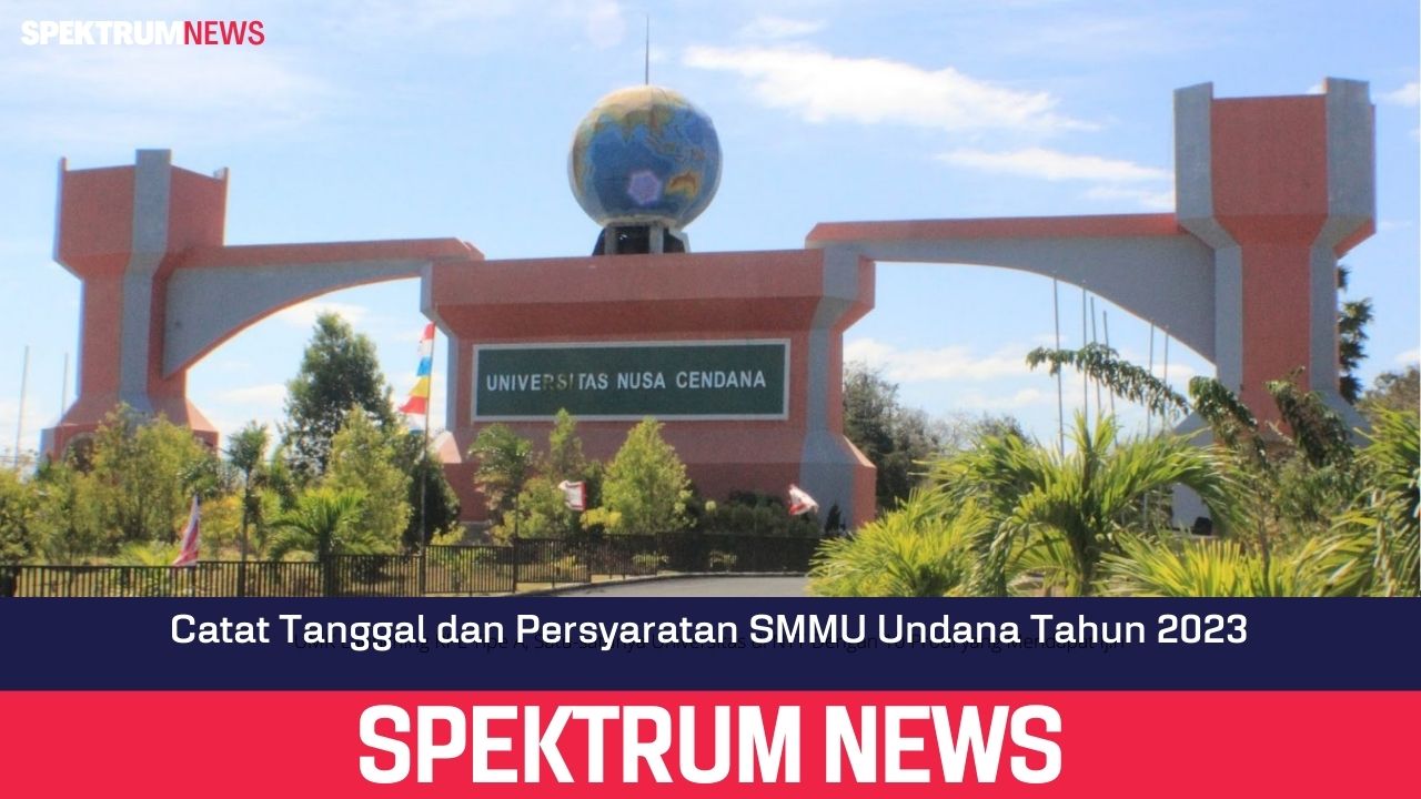 Catat Tanggal dan Persyaratan SMMU Undana Tahun 2023