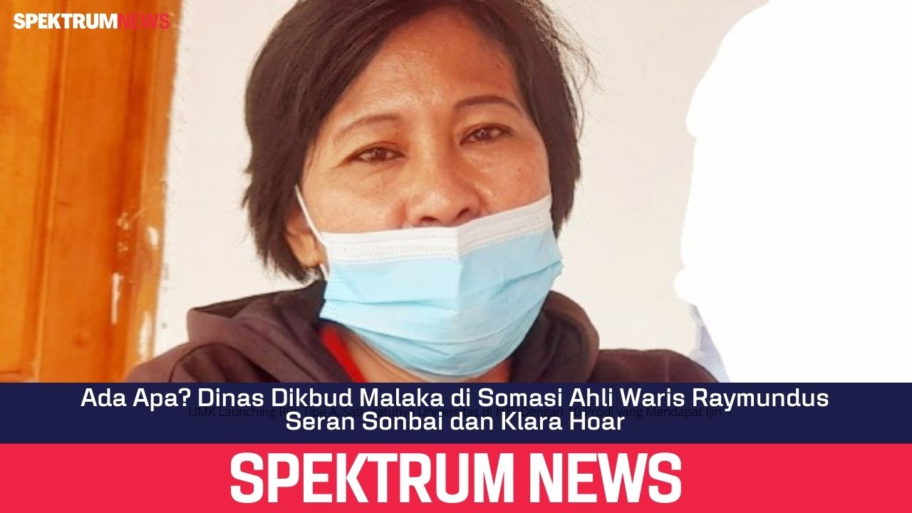 Ada Apa? Dinas Dikbud Malaka di Somasi Ahli Waris Raymundus Seran Sonbai dan Klara Hoar