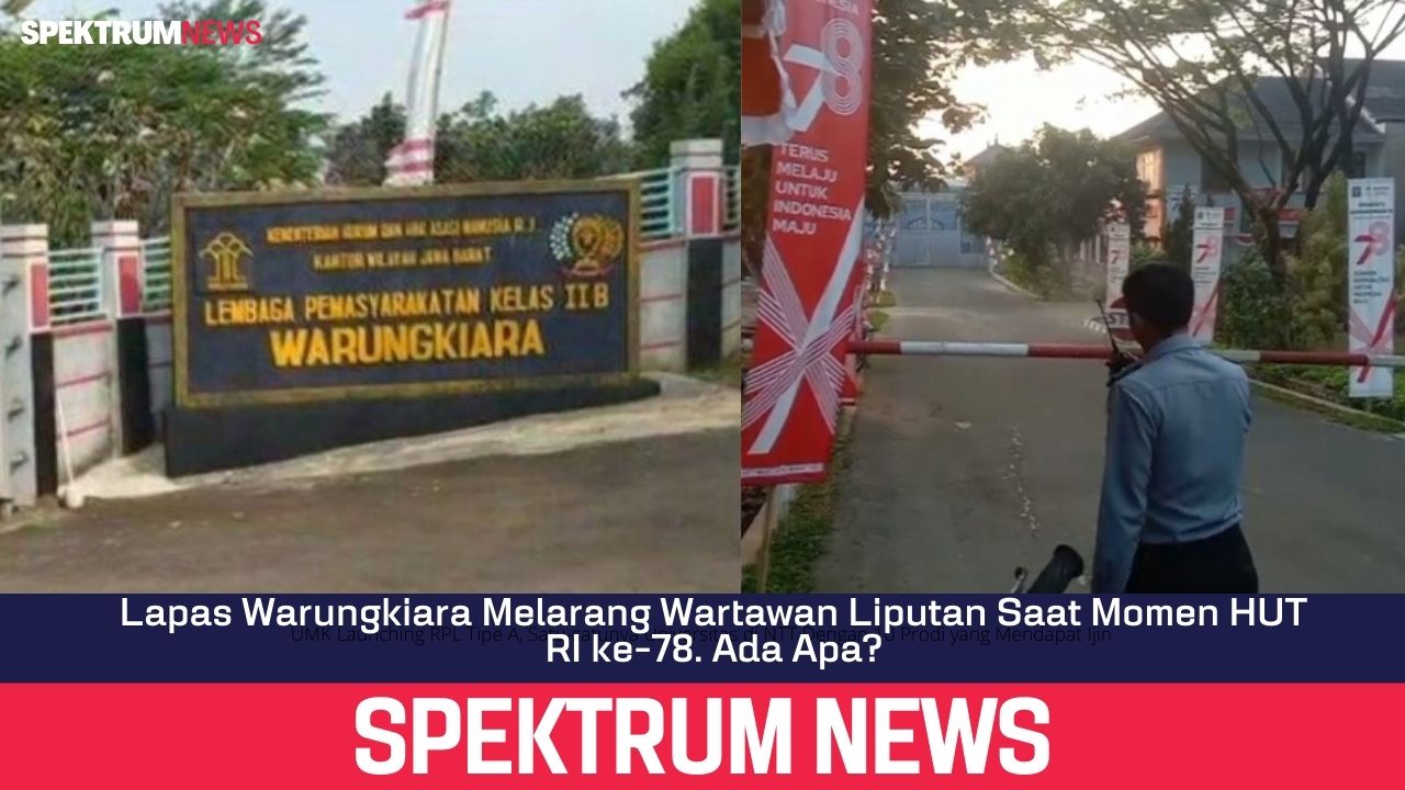 Lapas Warungkiara Melarang Wartawan Liputan Saat Momen HUT RI ke-78. Ada Apa?