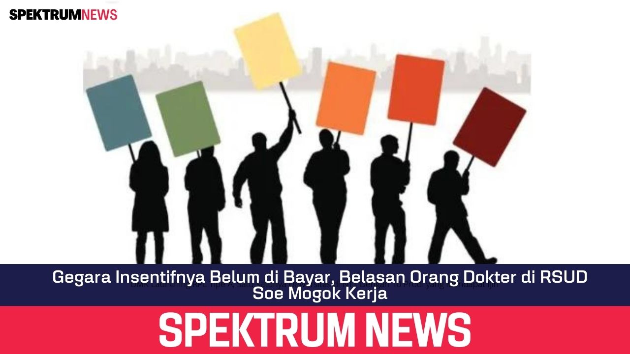Gegara Insentifnya Belum di Bayar, Belasan Orang Dokter di RSUD Soe Mogok Kerja