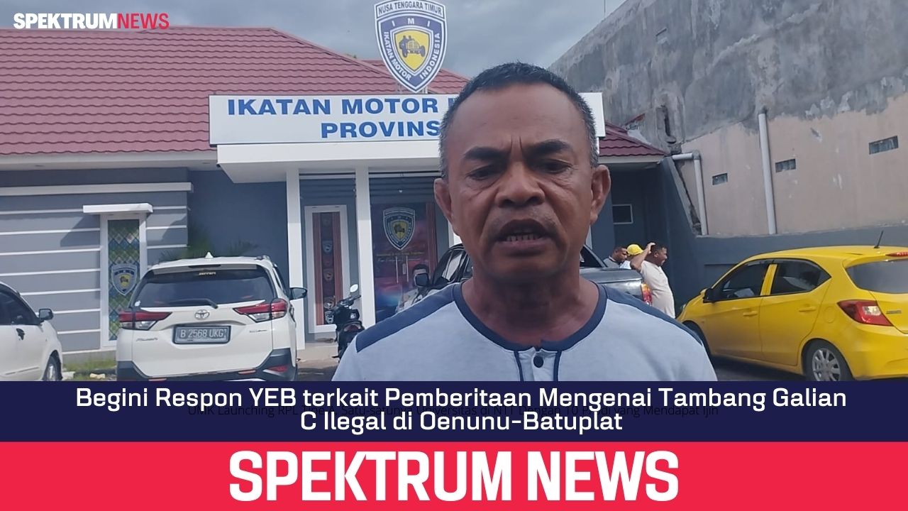 Begini Respon YEB terkait Pemberitaan Mengenai Tambang Galian C Ilegal di Oenunu-Batuplat