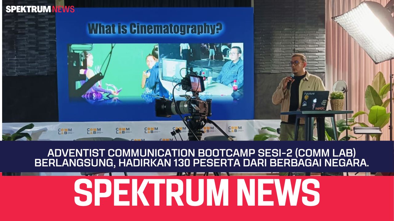 Adventist Communication Bootcamp  Sesi-2 (COMM LAB) Berlangsung, hadirkan 130 Peserta Dari Berbagai Negara.
